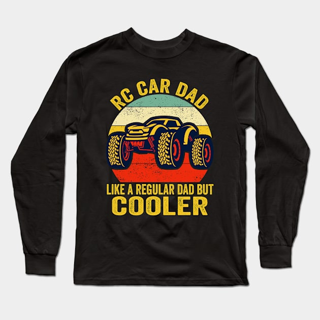 RC Car Lover Dad Definition Long Sleeve T-Shirt by Wakzs3Arts